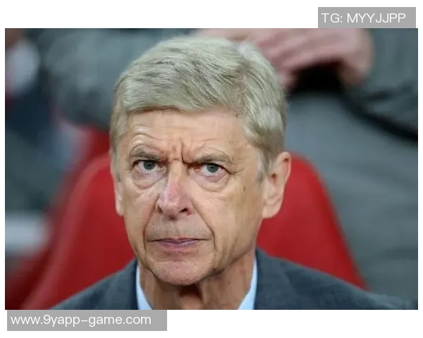 温格的战术选择引发争议多项提议被质疑是否真能提升球队表现 温格的战术选择引发争议多项提议被质疑是否真能提升球队表现